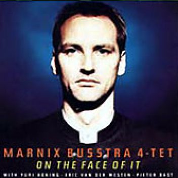 Marnix Busstra 4-tet - On the face of it