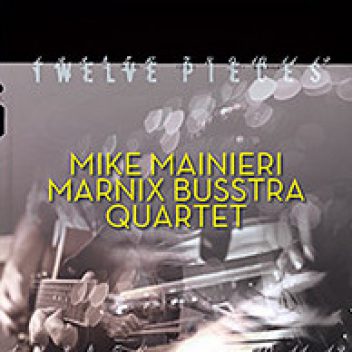 Mike Mainieri Marnix Busstra Quartet - Twelve Pieces